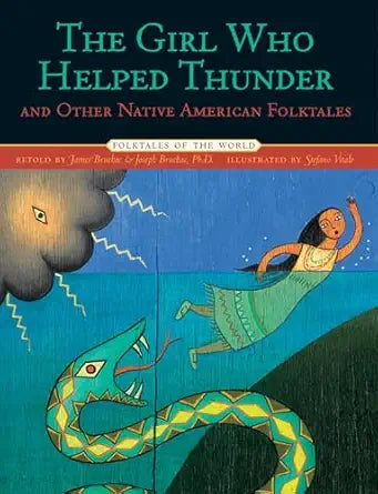 Girl Who Helped Thunder and Other Native American Folktales