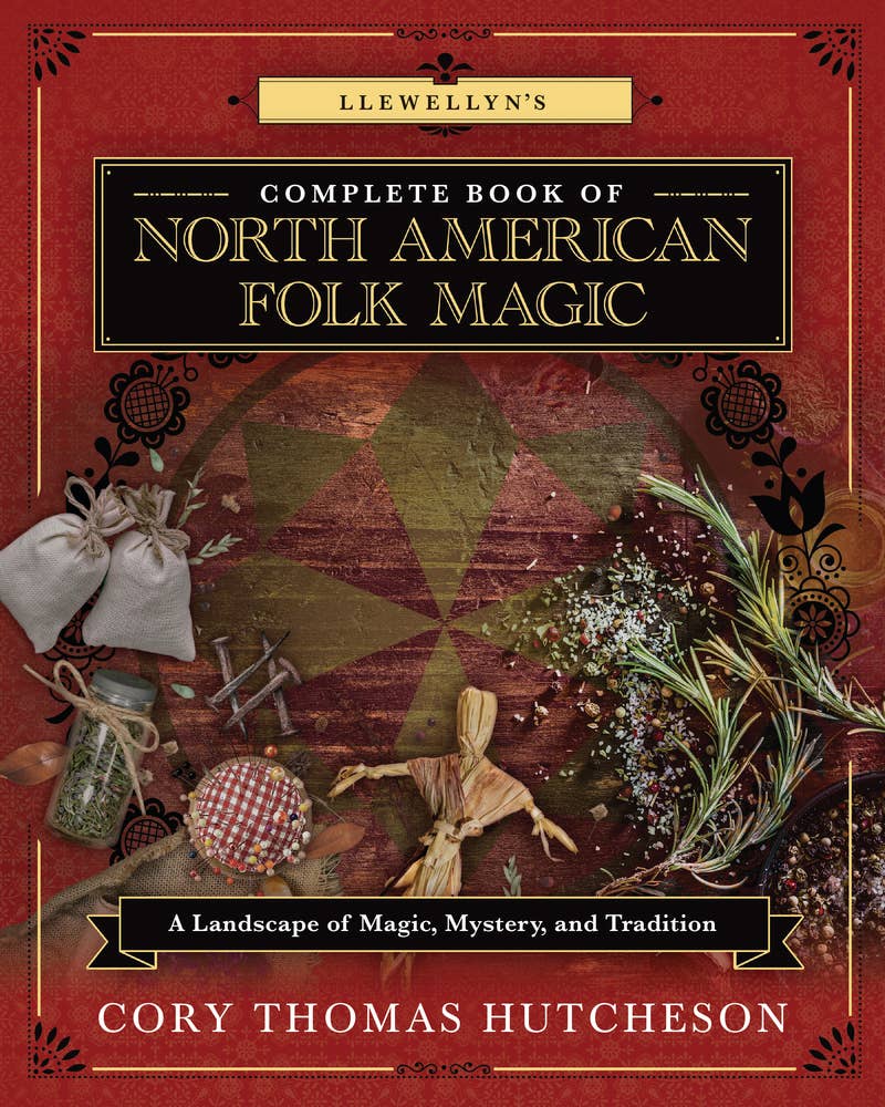 Llewellyn's Complete Book Of North American Folk Magic