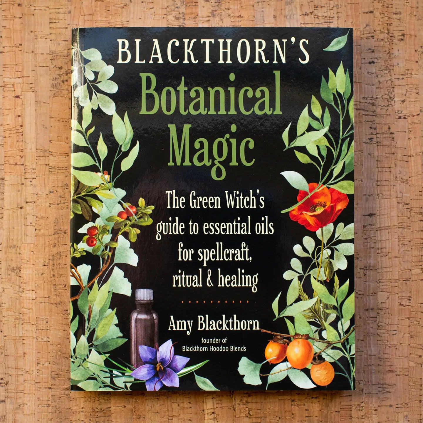 Blackthorn's Botanical Magic: Green Witch’s Guide to...