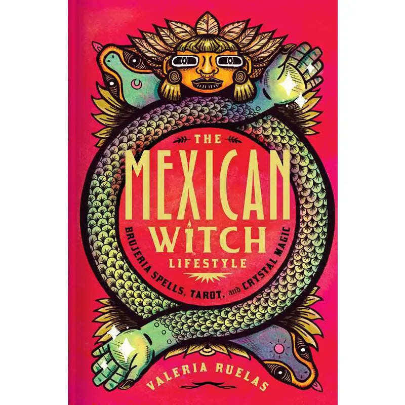 Mexican Witch Lifestyle by Valeria Ruelas: Hardcover; 192 pages, English